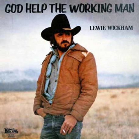 God Help the Working Man: Lewie Wickham